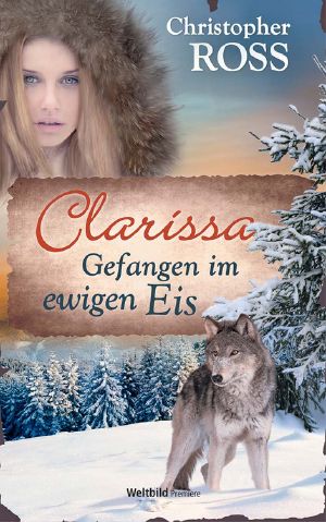 [Clarissa Alaska Saga 05] • Gefangen im Ewigen Eis